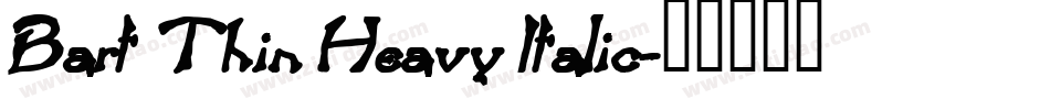 Bart Thin Heavy Italic字体转换